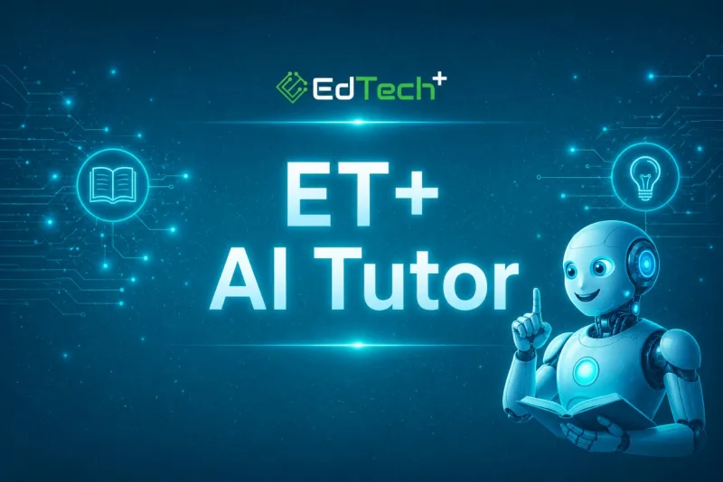 EdTech Plus ET+ AI Tutor